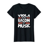 Viola is the Bacon of Music Funny T-Shirt