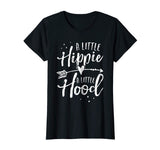 A Little Hippie A Little Hood Shirt Funny Life Quotes Gift