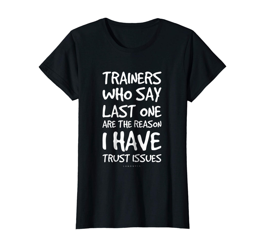 Trainers Who Say Last One Funny Gym T Shirts. Gym Lover Gift