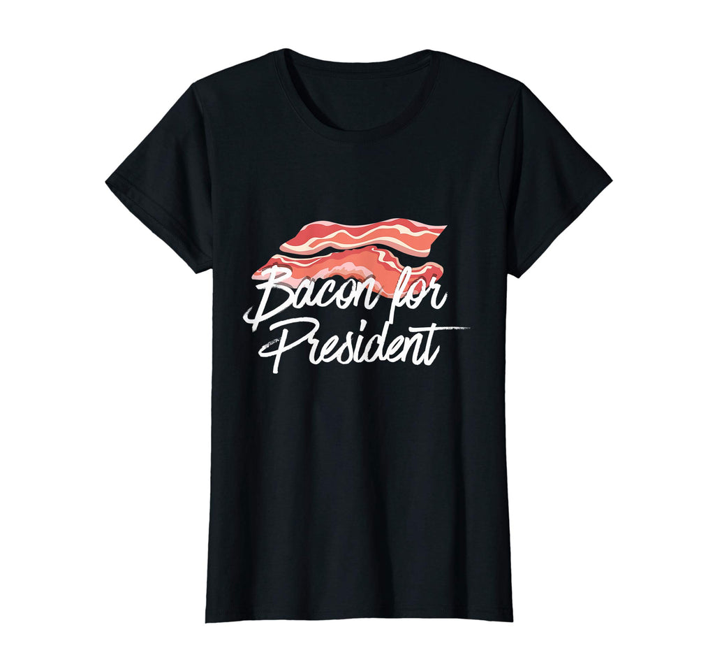 Bacon For President T-Shirt - Funny Political Pork Joke Tee