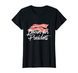 Bacon For President T-Shirt - Funny Political Pork Joke Tee
