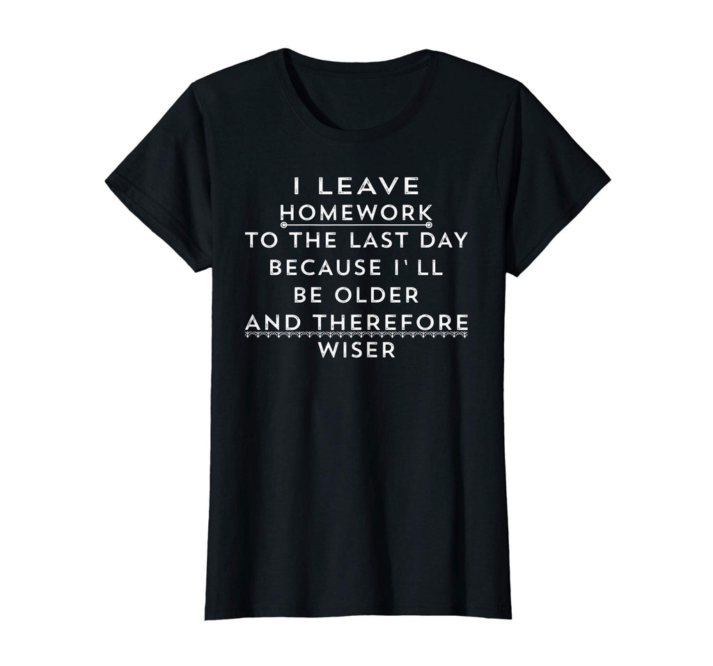 Funny Homework Shirt - Humor Saying for Teen Girls and Boys
