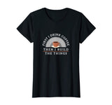 Funny Drink Coffee And Build Things T-Shirt Woodworking Gift