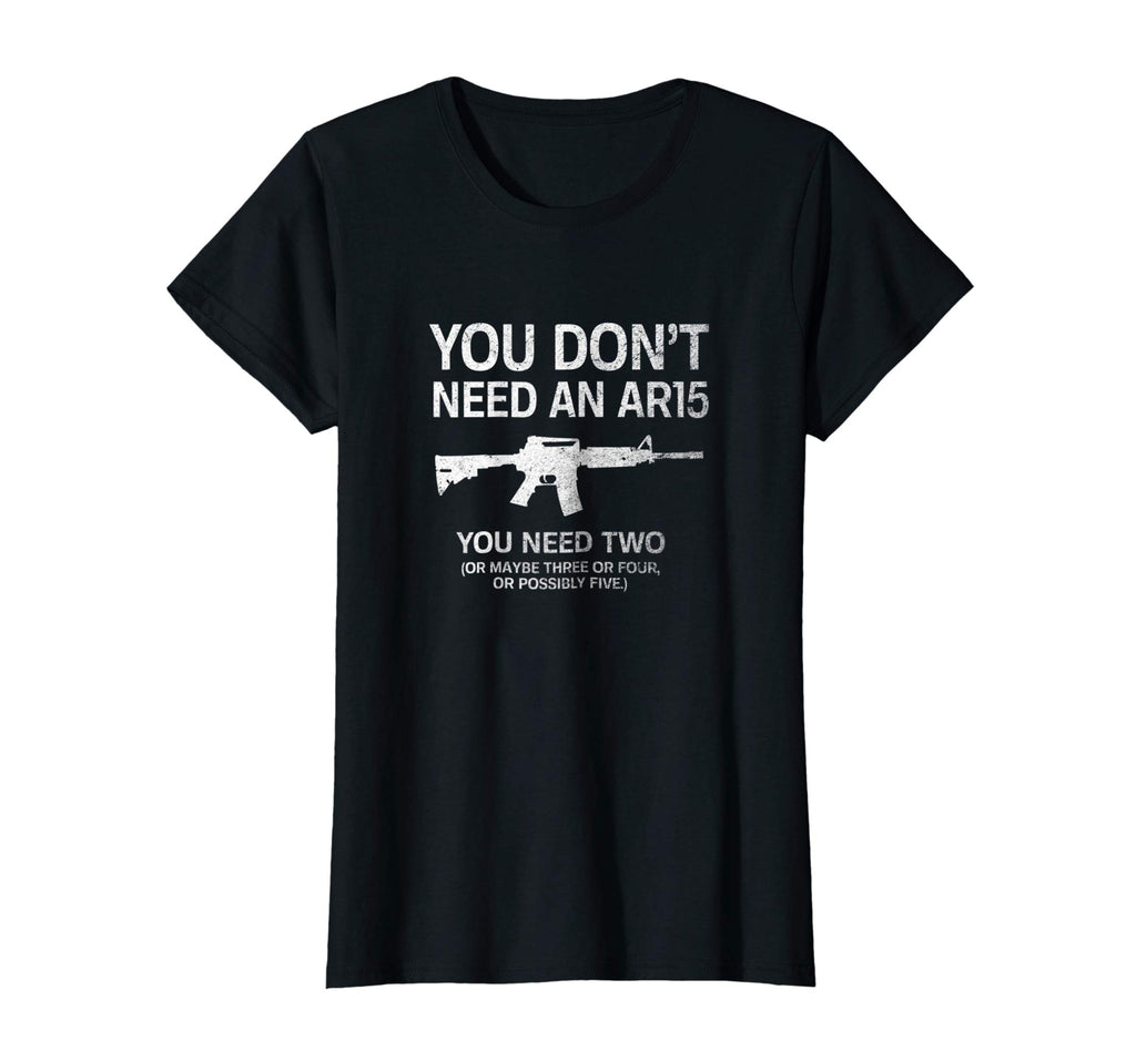 2nd Amendment Don't Need AR15 Funny Patriotic Pro Gun Shirt