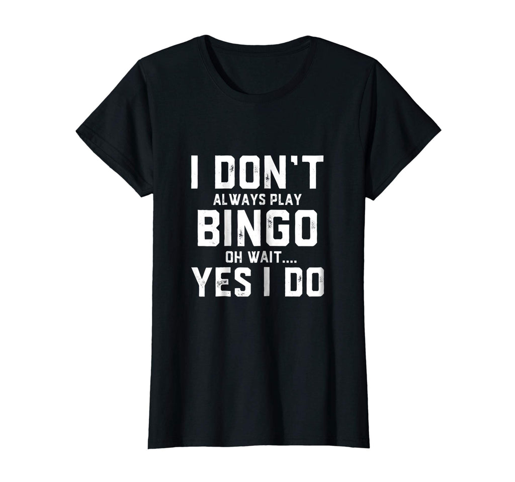 Bingo Shirt - Funny Shirt Gag Gift For Women Men Kids