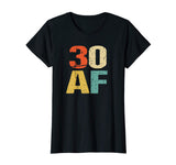 30 AF Retro Vintage Shirt - Funny 30th Birthday Gift TShirt
