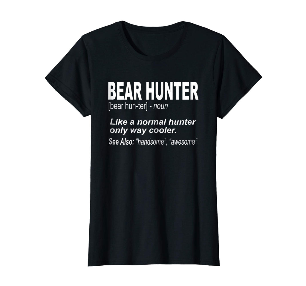 Bear Hunter Shirt for People Who Bear Hunt, Funny Saying