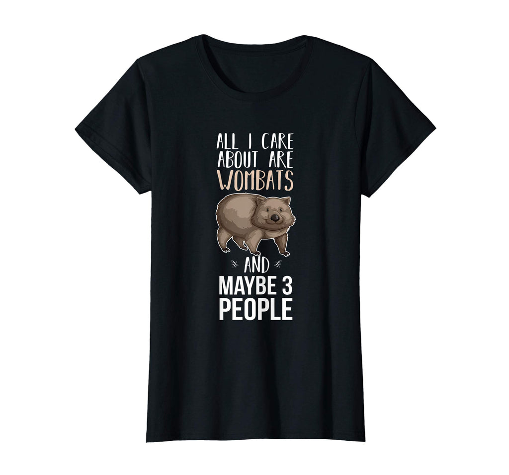 All I Care About Are Wombats Funny T-Shirt