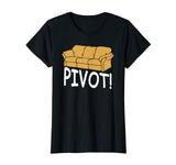 &quot;Pivot&quot; Funny Couch Moving Tshirt For Friends Family Gifts