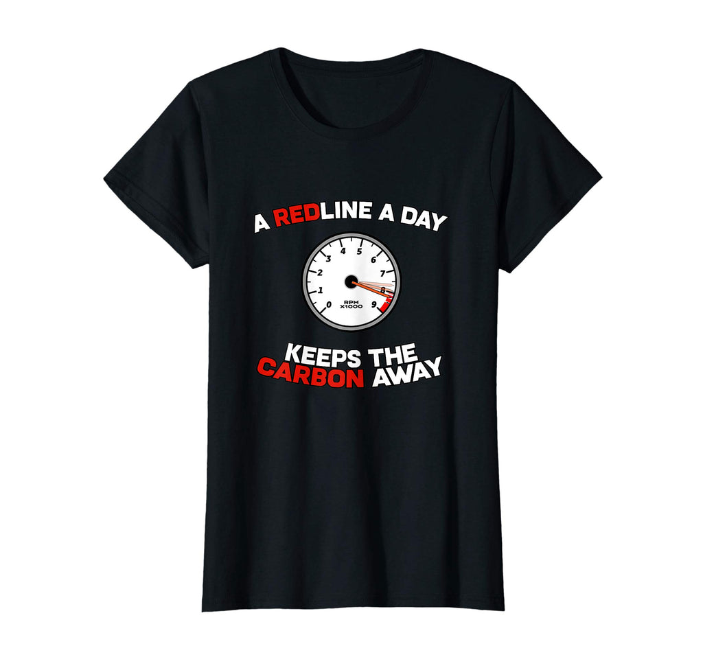 A Redline A Day Carbon Away - Funny Car Meme Shirt