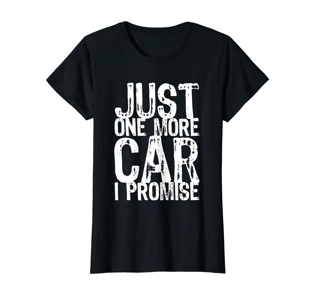 Just One More Car I Promise Funny Gift T-Shirt