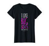 Funny Cruise Shirts. I Like Big Boats And I Cannot Lie Shirt