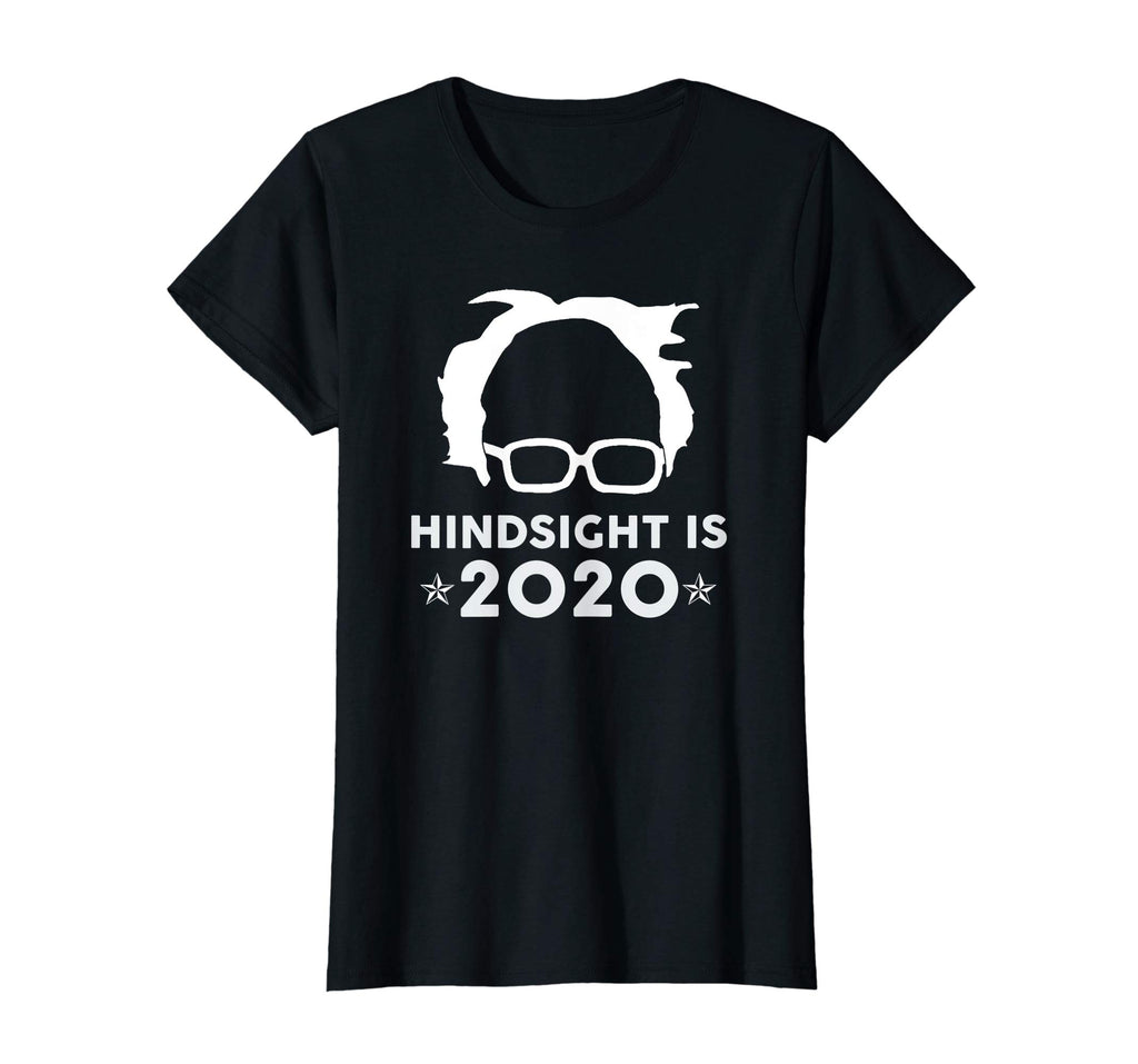 &quot;Hindsight is 2020&quot; Bernie Sanders Funny Political T-shirt