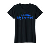 Big Brother (Only Child crossed out) Cute and Funny T-shirt
