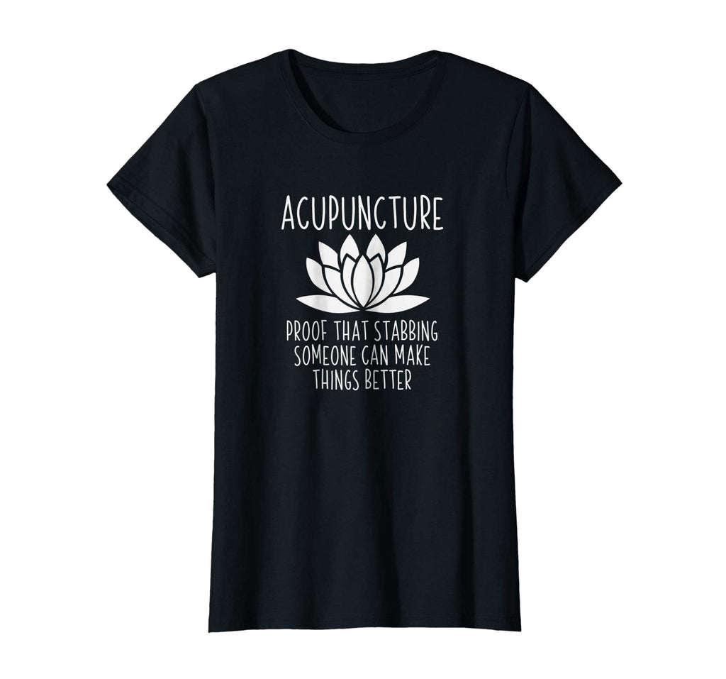 Acupuncture Can Make Things Better Shirt | Funny Acupuncture
