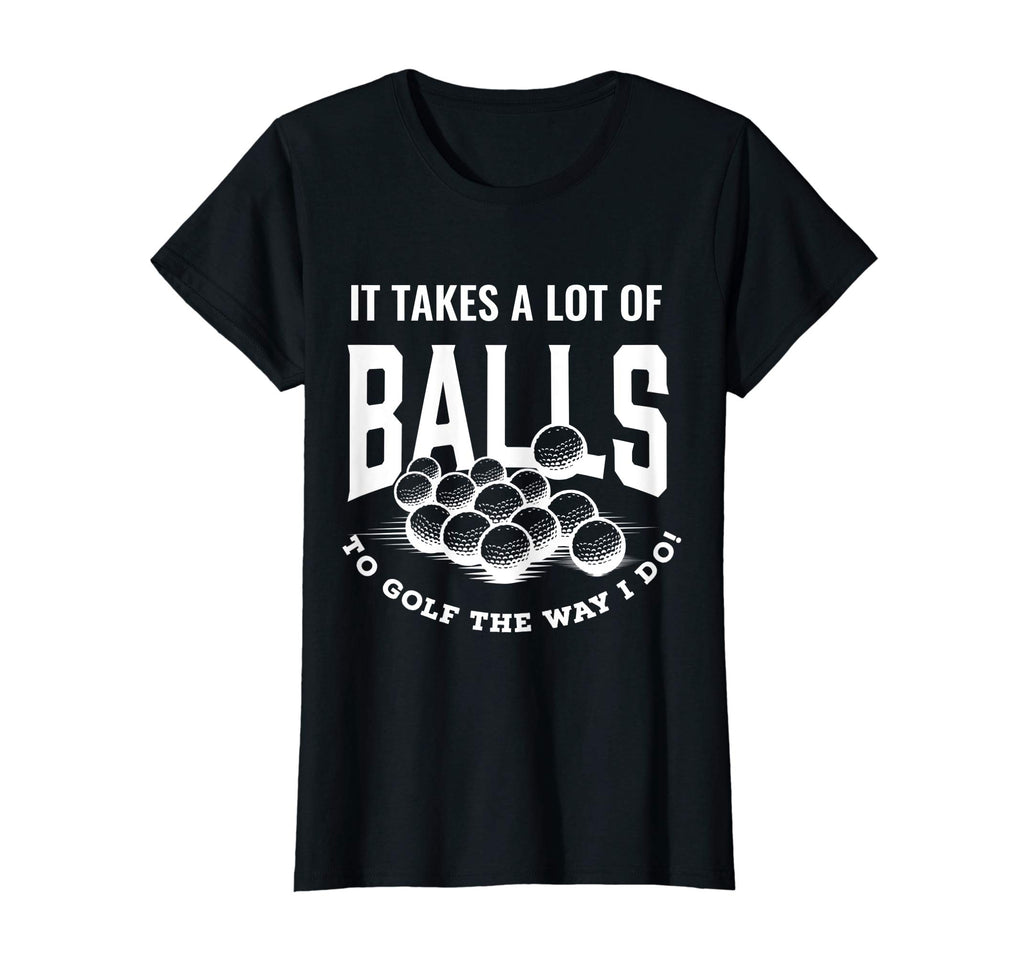 Funny Golf T-Shirt It Takes Balls Puns Gift Idea for Golfers