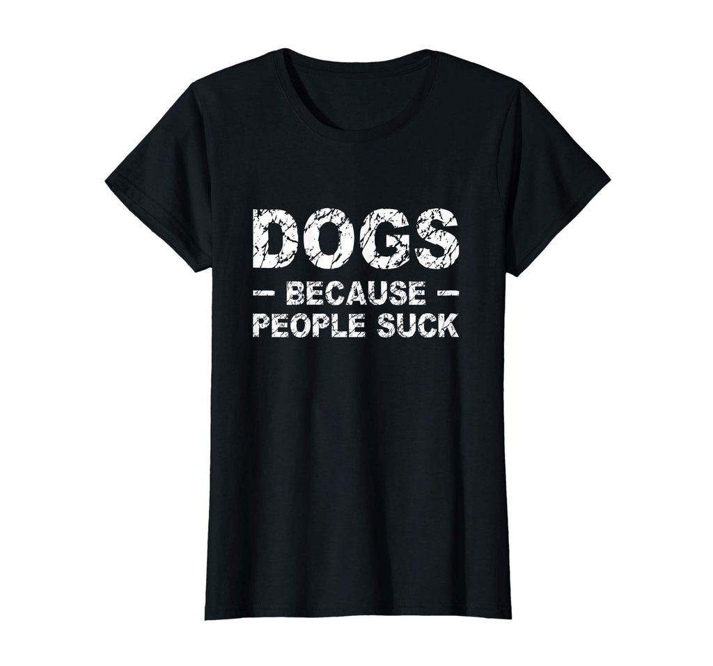 Because People Suck Funny T Shirt For Mens, Womens