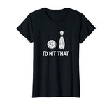 I'd Hit That Funny Bowling, Bowler Gift Distressed T-Shirt