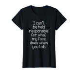 I Can't Be Held Responsible T-Shirt funny saying sarcastic