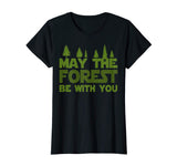 Funny Hiking Forest T Shirt - Happy Earth Day T Shirt