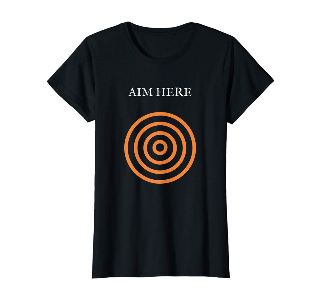 Aim Here Target Funny Creative Bullseye Gift T-shirt