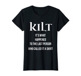 Funny T shirt for Scottish Kilt Wearers
