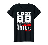 99 Problems Carb Ain't One Funny Low Carb Keto Diet T-Shirt