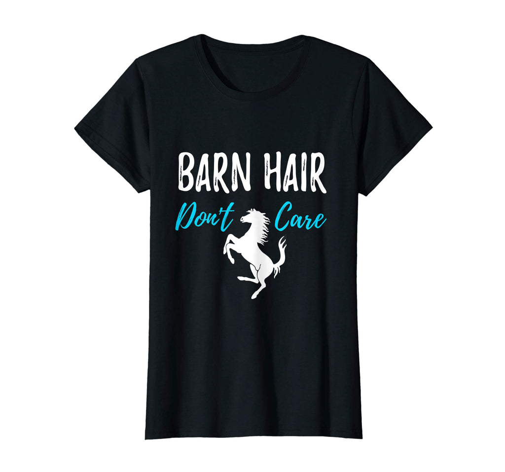 Barn Hair Don't Care T-Shirt Funny Gift for Horse Riding Fan