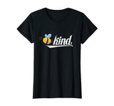 Be Kind Cute Bee T-shirt Promote Kindness Funny Crazy Tee