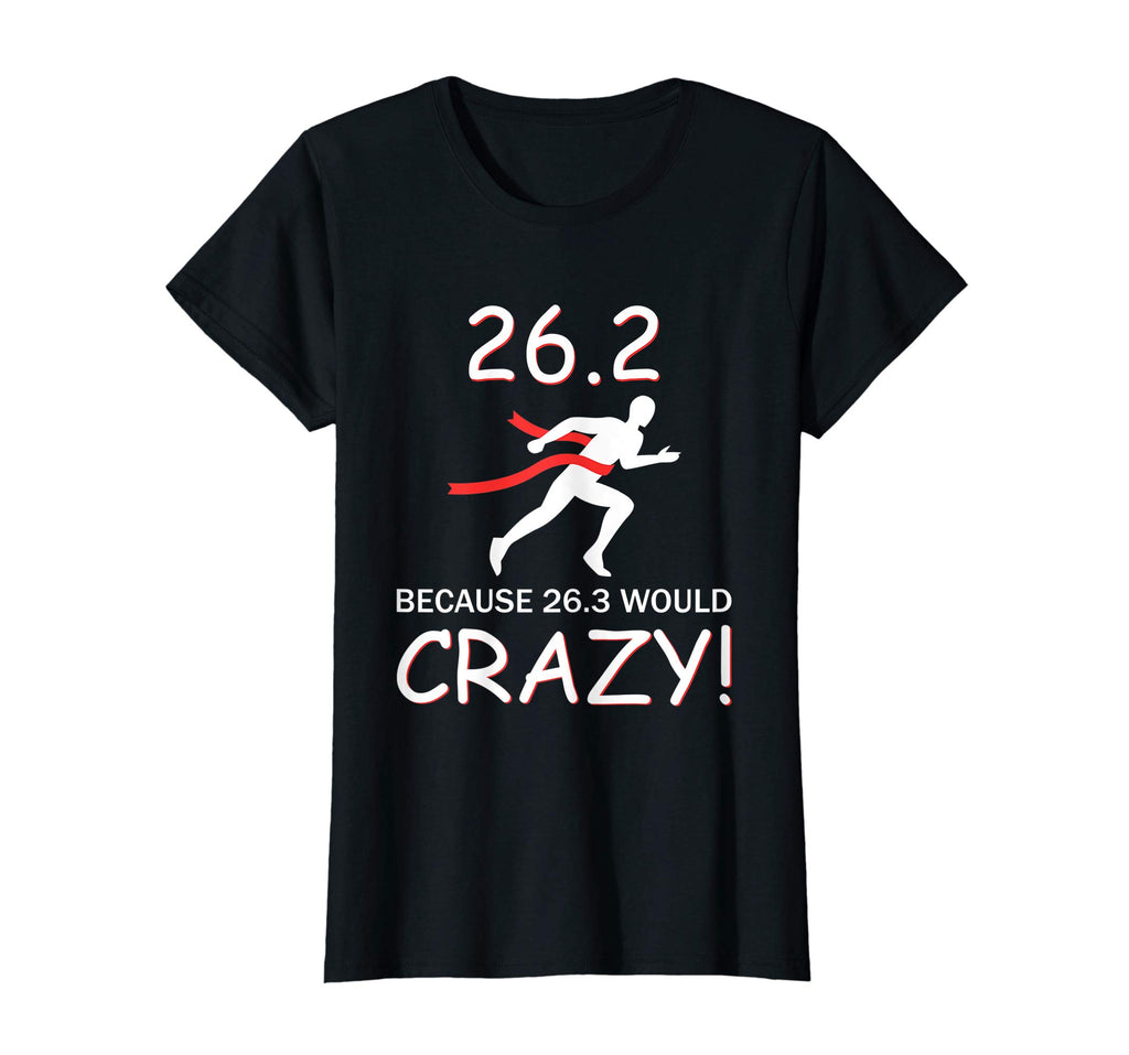 26.3 Marathon Runner Would Be Crazy Funny T-Shirt