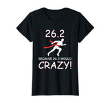 26.3 Marathon Runner Would Be Crazy Funny T-Shirt
