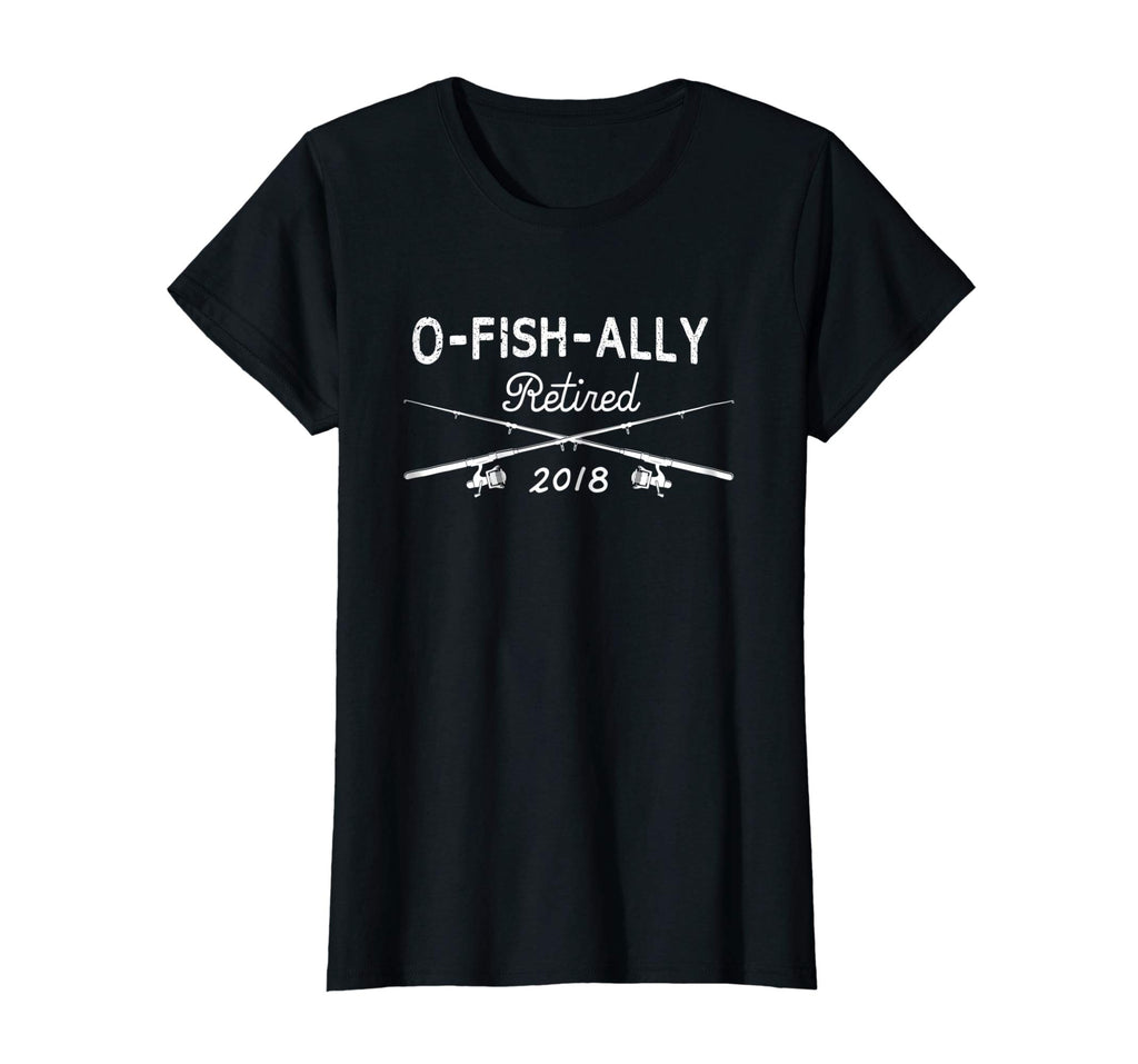 2018 O-Fish-Ally Retired Funny Fishing Tshirt