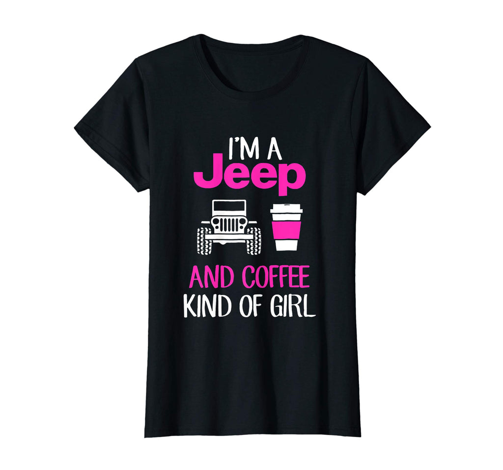 Jeep and Coffee Kind of Girl Funny T-Shirt For Jeep Lovers