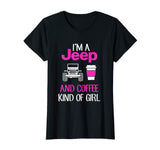 Jeep and Coffee Kind of Girl Funny T-Shirt For Jeep Lovers