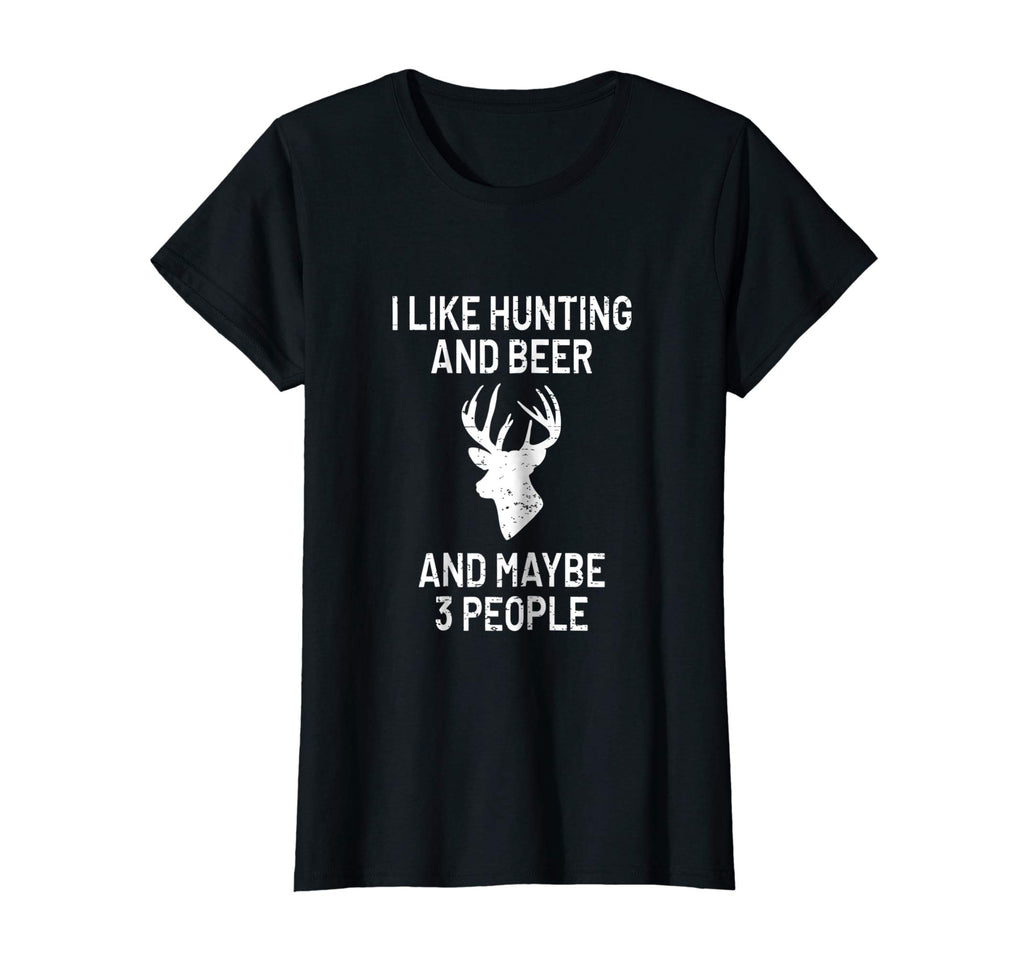 I Like Hunting &amp; Beer &amp; Maybe 3 People T-Shirt - Funny Gift