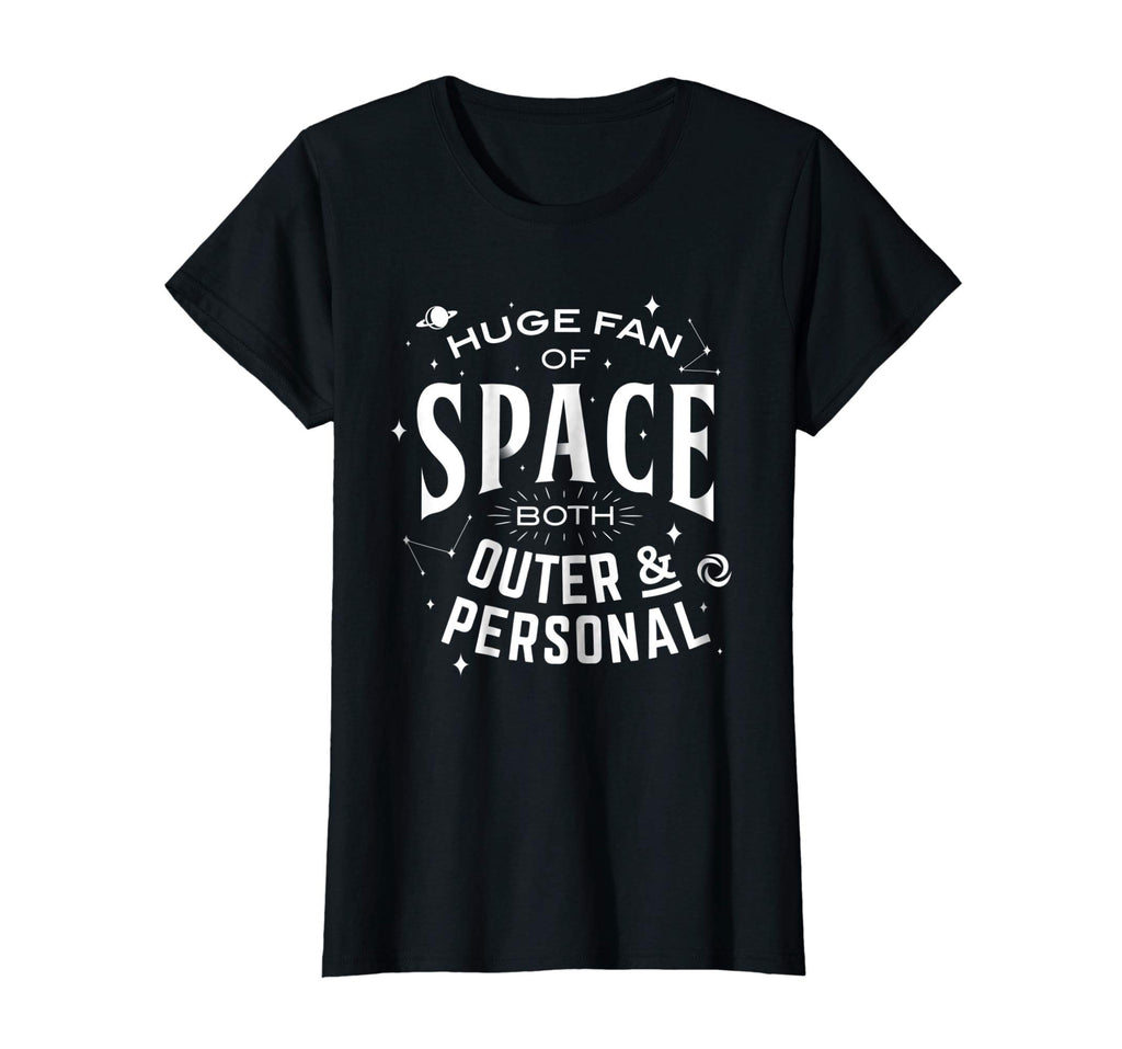 Huge Fan of Space Both Outer and Personal Funny T-shirt