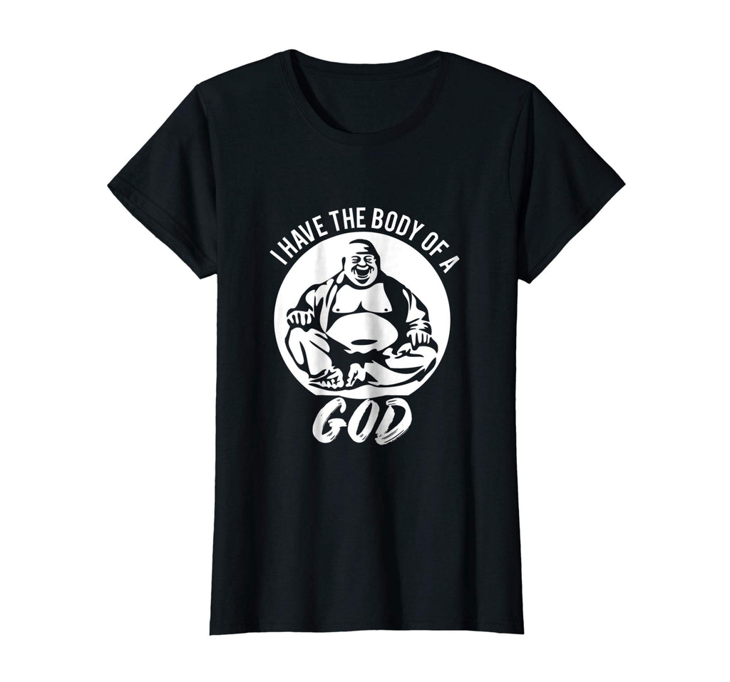 Funny Dad Bod T-Shirt Gift Idea - I Have The Body Of A God