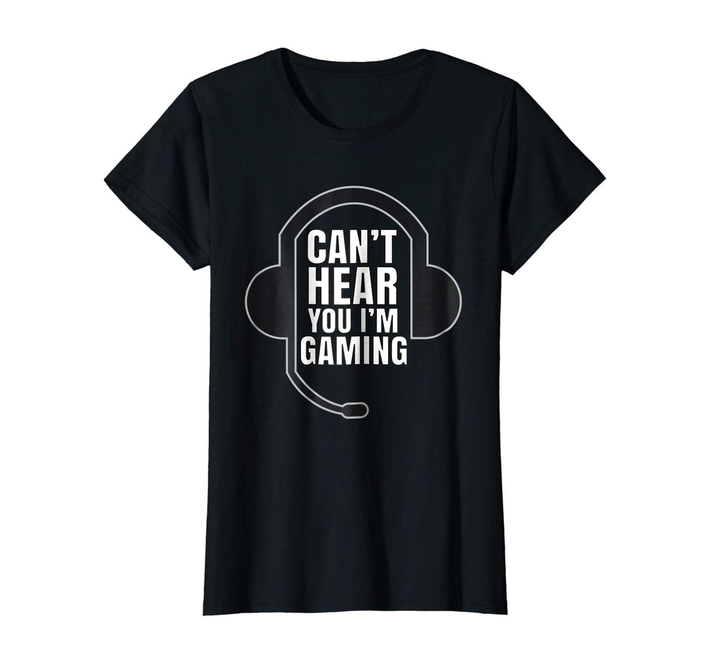 Can't Hear You I'm Gaming Funny Gamer T-Shirt