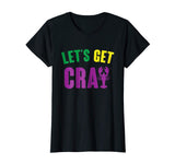 &quot;Let's Get Cray&quot; Funny Mardi Gras Party T Shirt