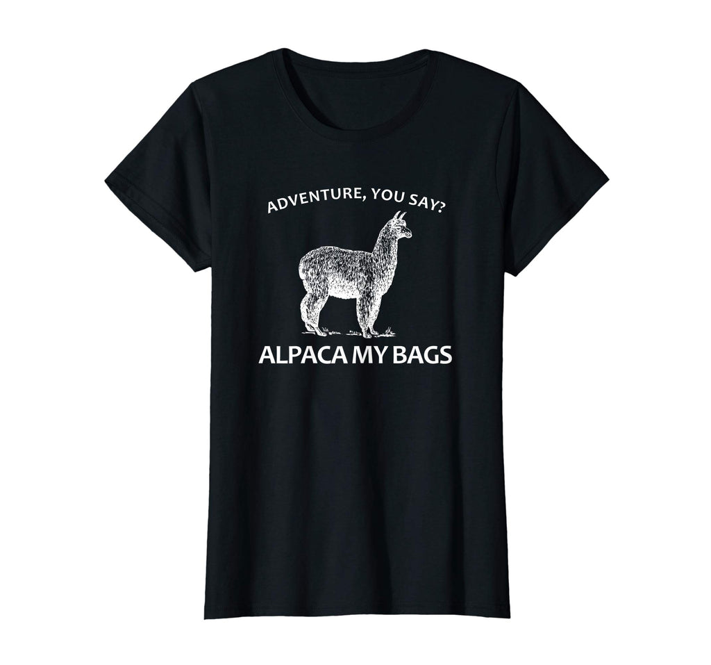 Adventure You Say? Alpaca My Bags - Funny Hiking Apparel