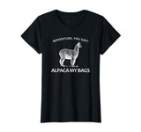 Adventure You Say? Alpaca My Bags - Funny Hiking Apparel