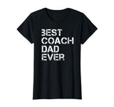 Best Coach Dad Ever Funny Gift Shirt For Coaching Dad