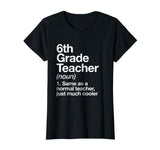 6th Grade Teacher Definition T-shirt Funny School Gift Tee
