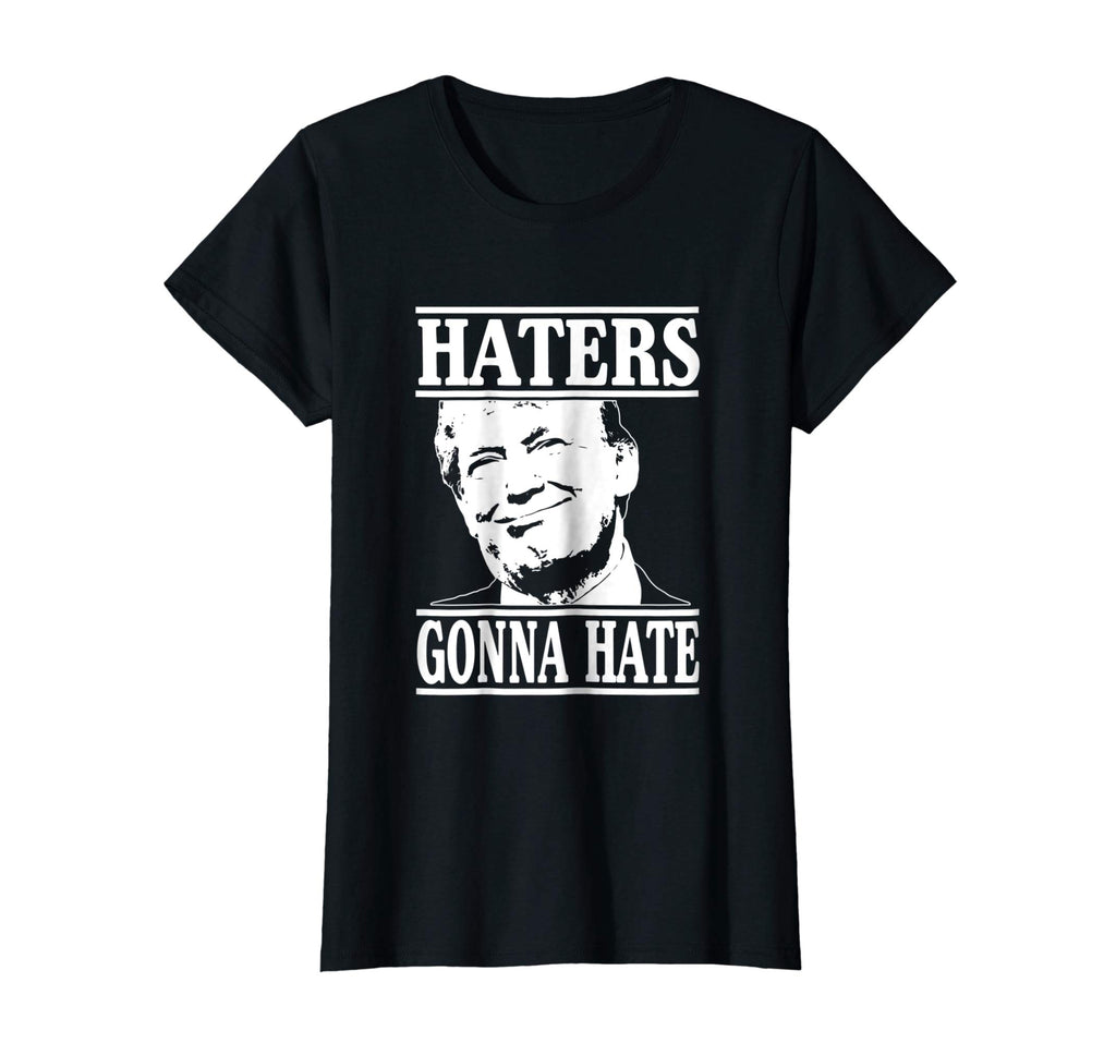 Funny Haters Gonna Hate Donald Trump T-Shirt President Tee