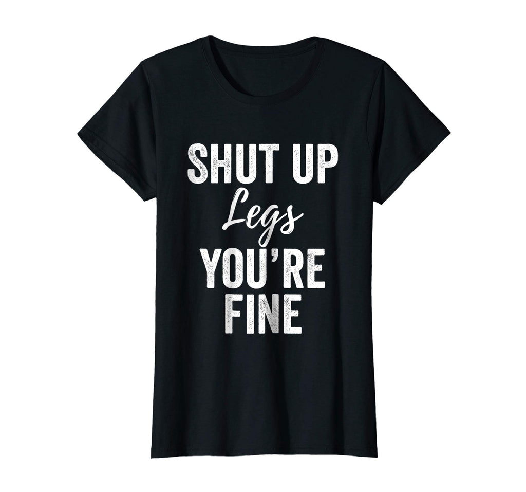 Shut Up Legs T-Shirt Funny Shirts for Work Out Exercise