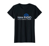 Ham Radio Its A Contact Sport Funny Ham Radio Quote Gifts