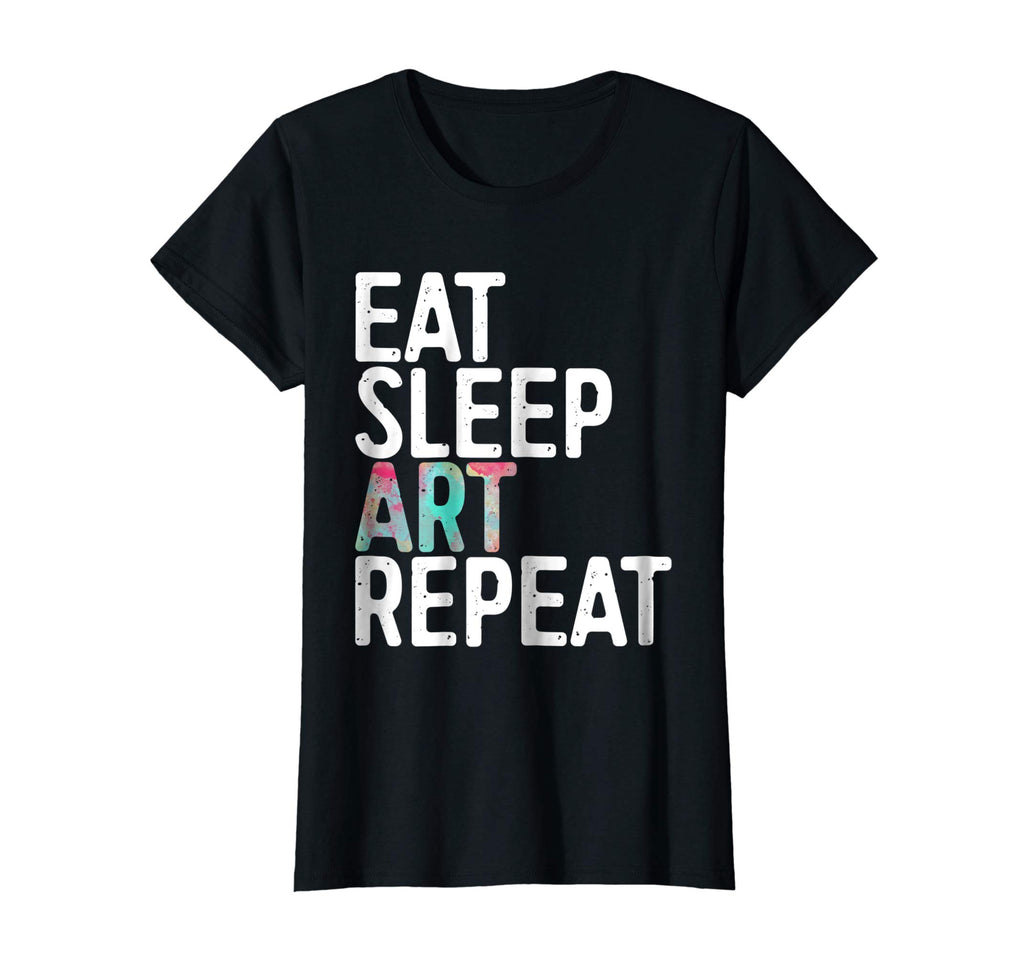 Eat Sleep Art Repeat T-Shirt Funny Artist Creative Gift