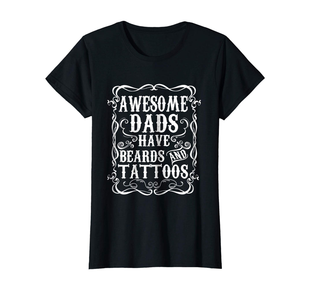 Awesome Dads Have Tattoos and Beards Funny Beard Shirt