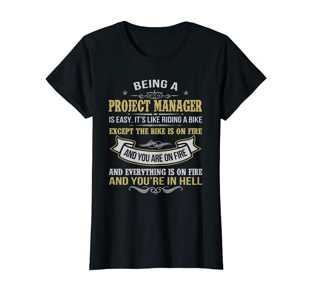 BEING A PROJECT MANAGER FUNNY T-SHIRTS | PROJECT MANAGER JOB