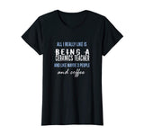 All I really like is being a ceramics teacher funny t-shirt